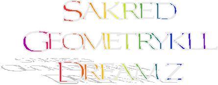 Back to Sakred Geometrykll Dreamz HomePage
