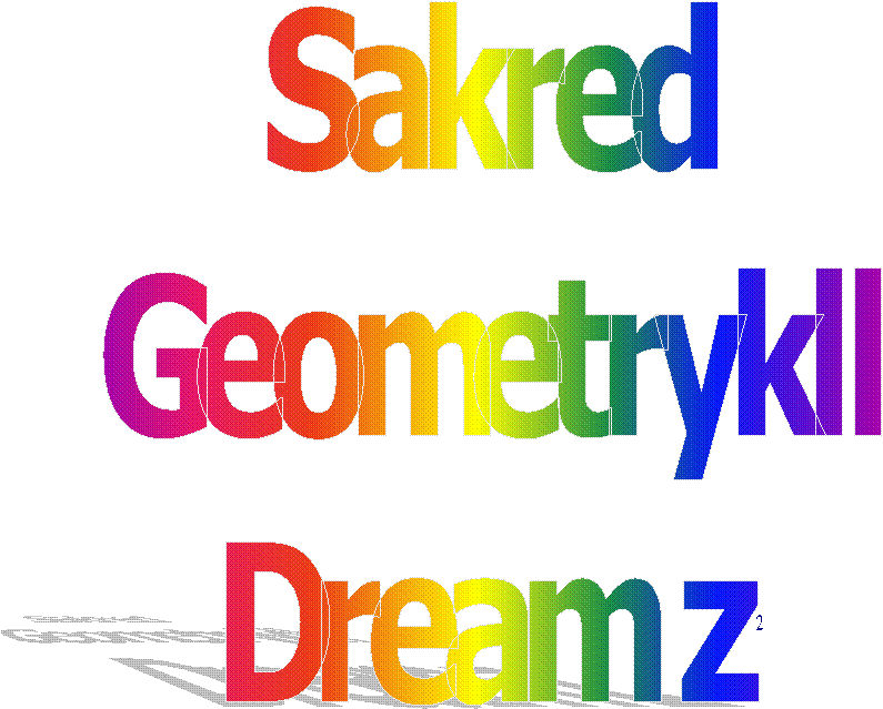Sakred
Geometrykll
Dream z,2